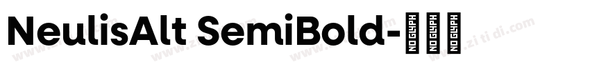 NeulisAlt SemiBold字体转换 NeulisAlt SemiBold字体转换